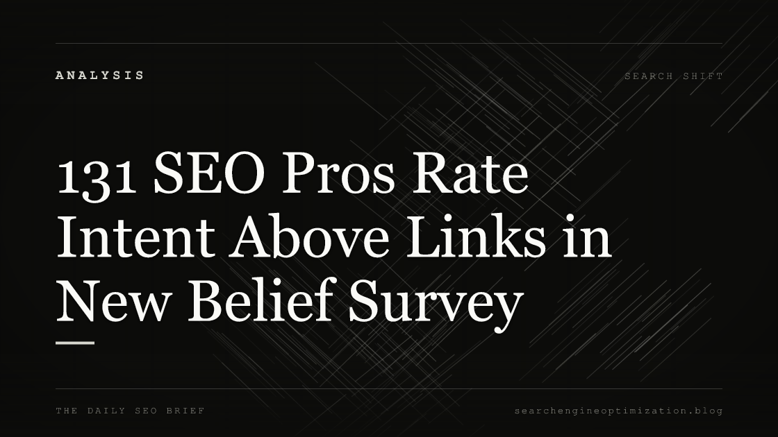 131 SEO Pros Rate Intent Above Links in New Belief Survey. Featured image for SEO