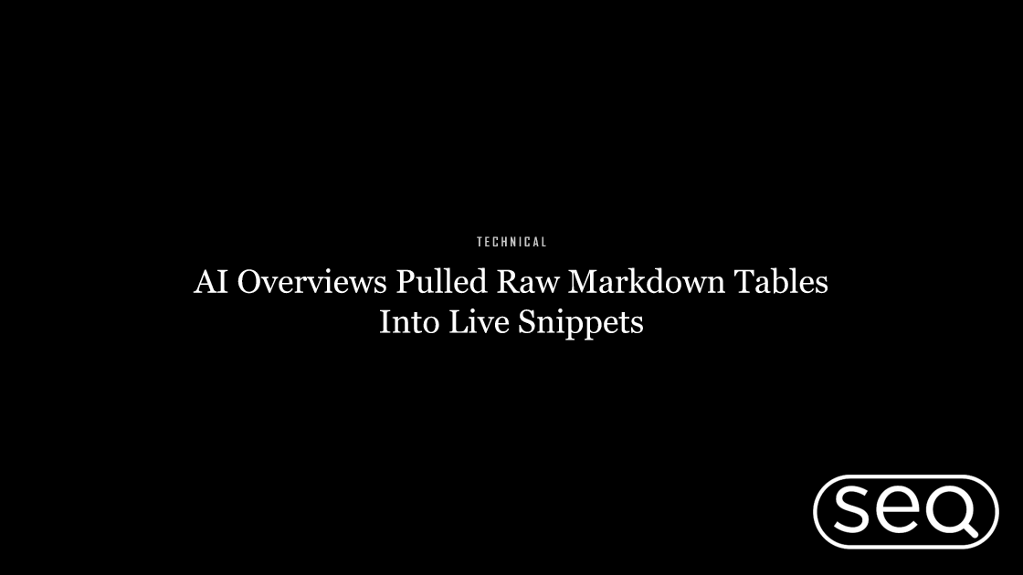 AI Overviews Pulled Raw Markdown Tables Into Live Snippets. Featured image for SEO