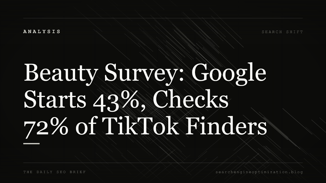 Beauty Survey: Google Starts 43%, Checks 72% of TikTok Finders. Featured image for SEO