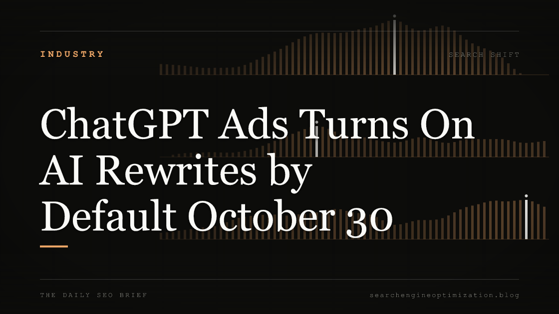 ChatGPT Ads Turns On AI Rewrites by Default October 30. Featured image for SEO