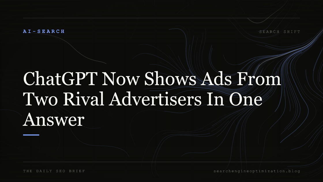 ChatGPT Now Shows Ads From Two Rival Advertisers In One Answer. Featured image for SEO
