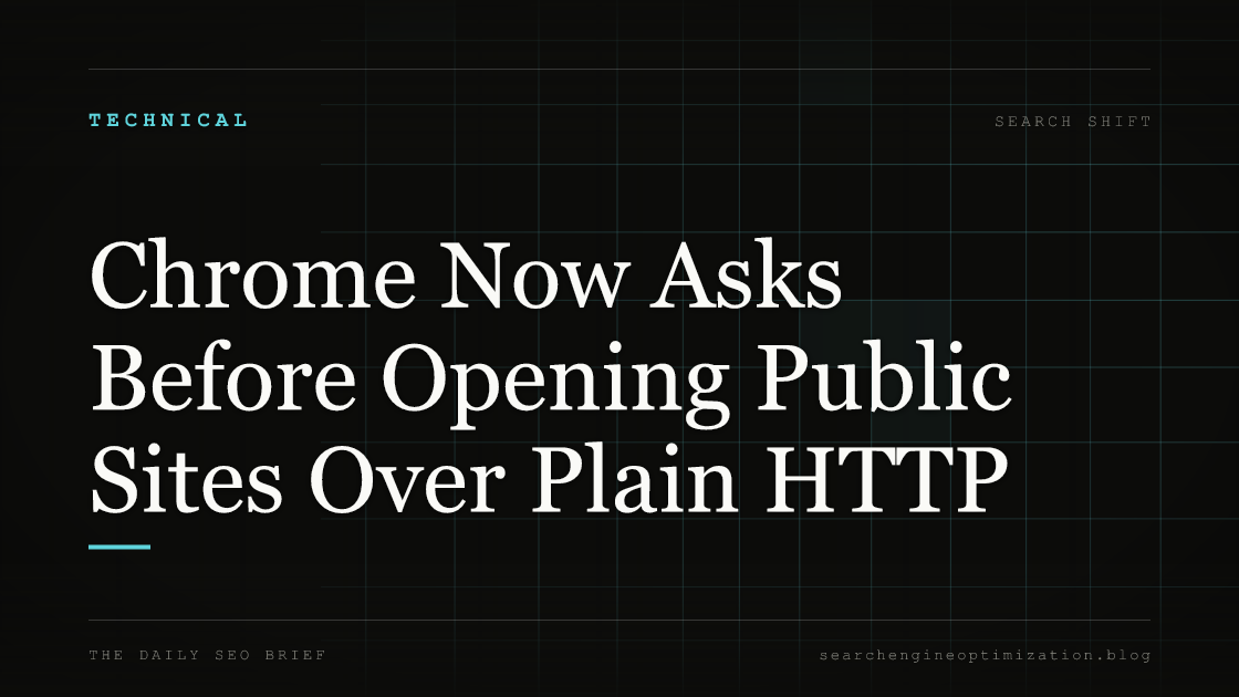 Chrome Now Asks Before Opening Public Sites Over Plain HTTP. Featured image for SEO