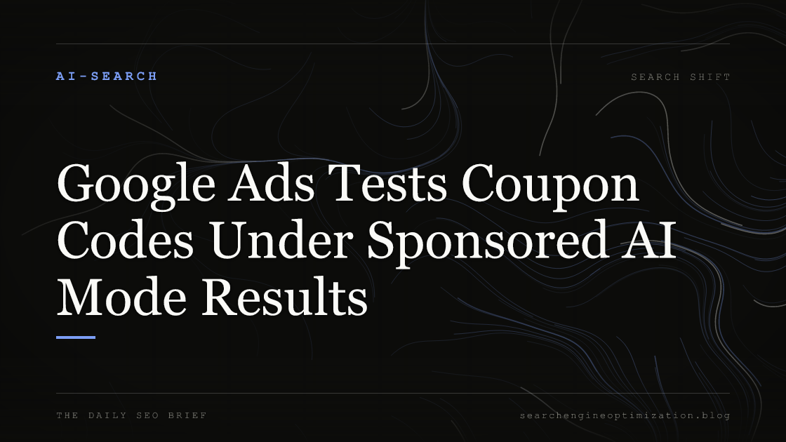 Google Ads Tests Coupon Codes Under Sponsored AI Mode Results. Featured image for SEO