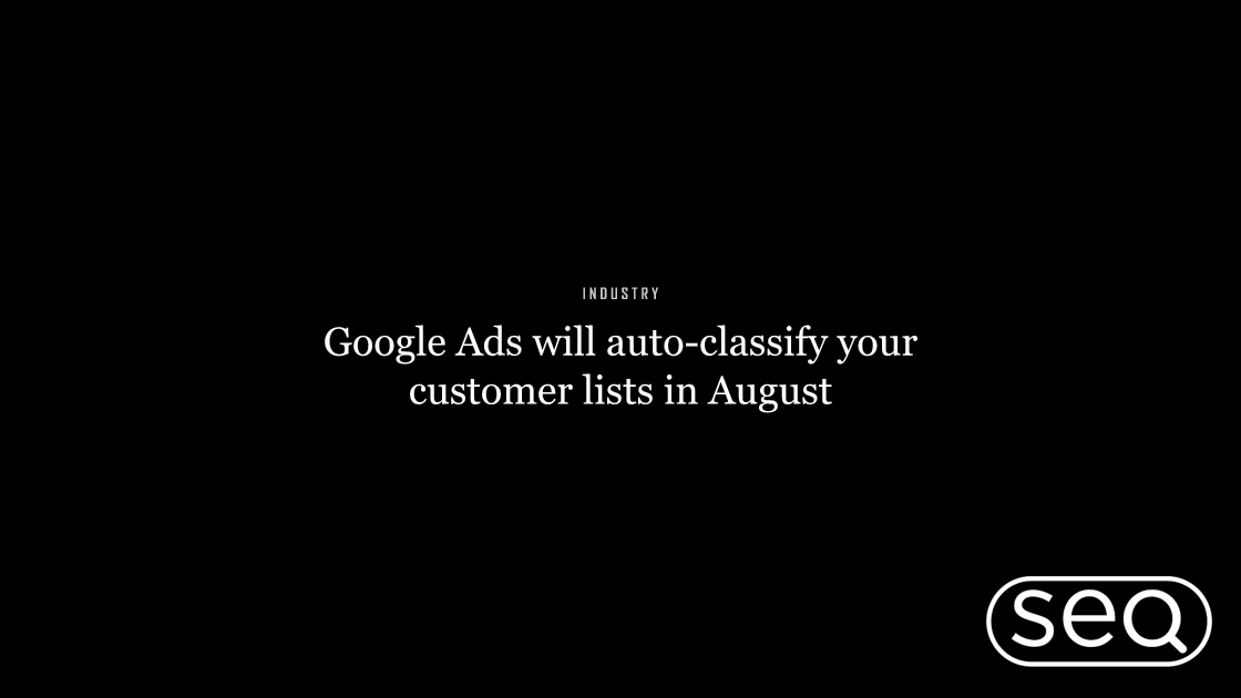 Google Ads will auto-classify your customer lists in August. Featured image for SEO