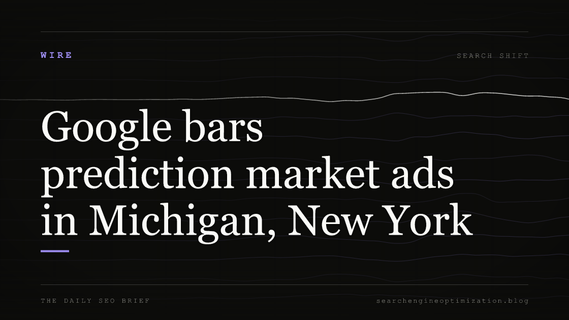Google bars prediction market ads in Michigan, New York. Featured image for SEO