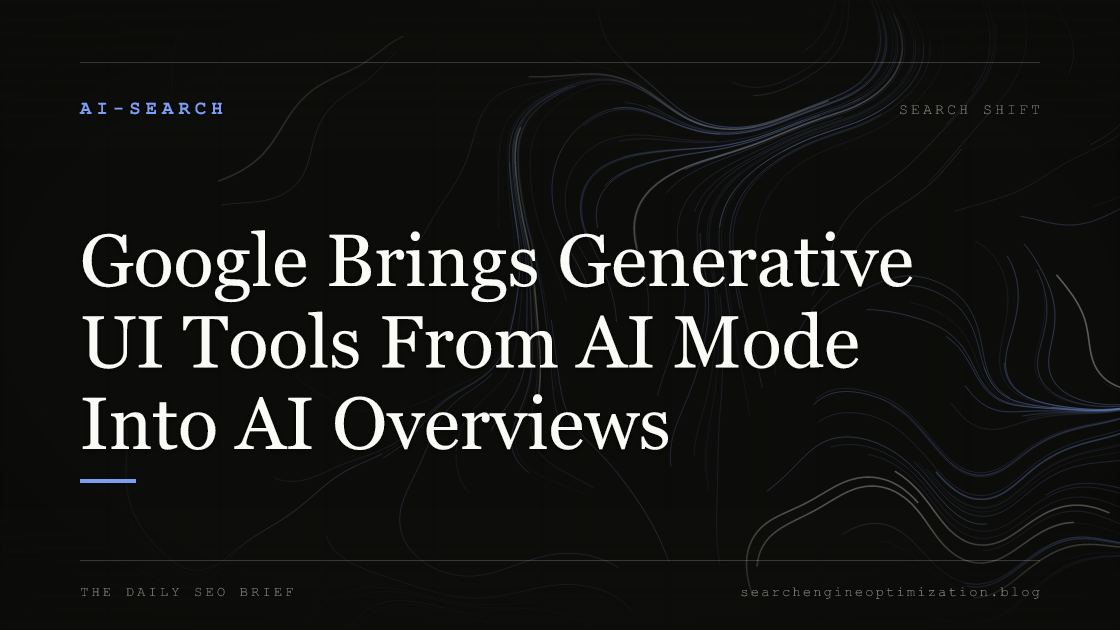Google Brings Generative UI Tools From AI Mode Into AI Overviews. Featured image for SEO