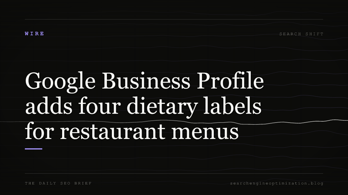 Google Business Profile adds four dietary labels for restaurant menus. Featured image for SEO