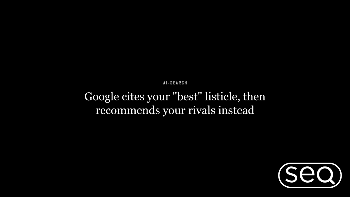 Google cites your "best" listicle, then recommends your rivals instead. Featured image for SEO