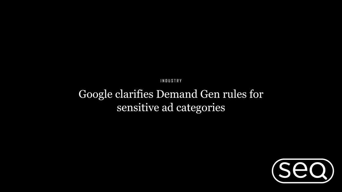 Google clarifies Demand Gen rules for sensitive ad categories. Featured image for SEO
