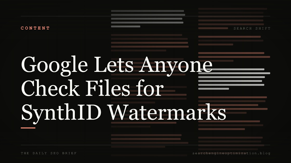 Google Lets Anyone Check Files for SynthID Watermarks. Featured image for SEO