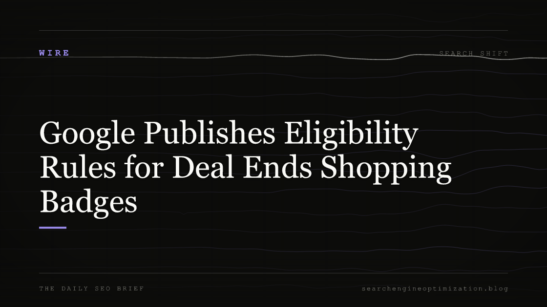 Google Publishes Eligibility Rules for Deal Ends Shopping Badges. Featured image for SEO