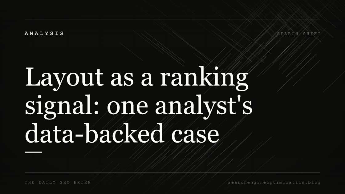 Layout as a ranking signal: one analyst's data-backed case. Featured image for SEO