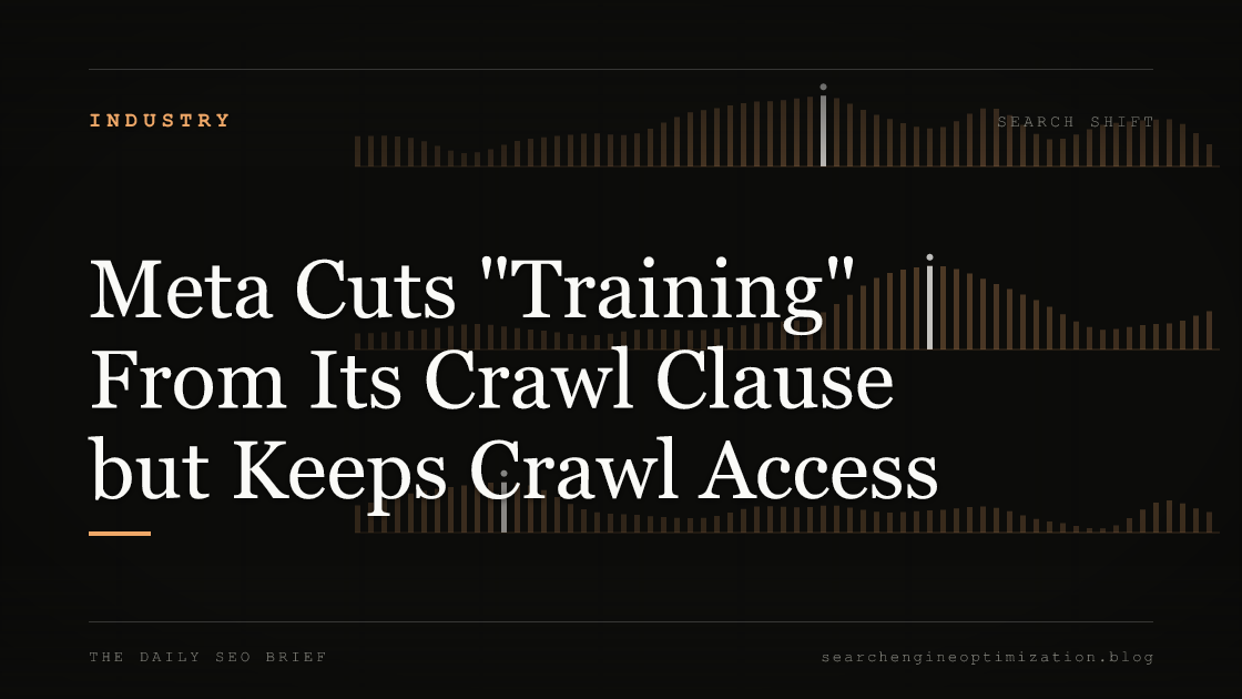 Meta Cuts "Training" From Its Crawl Clause but Keeps Crawl Access. Featured image for SEO