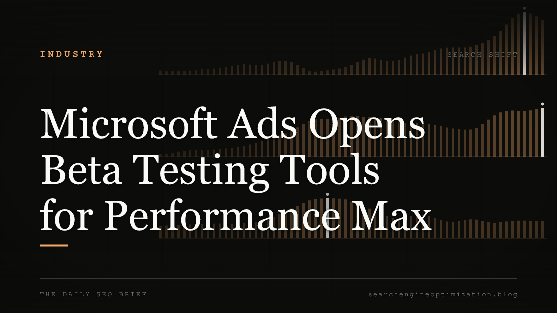 Microsoft Ads Opens Beta Testing Tools for Performance Max. Featured image for SEO