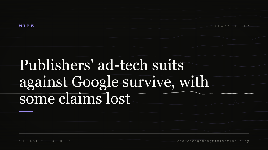Publishers' ad-tech suits against Google survive, with some claims lost. Featured image for SEO