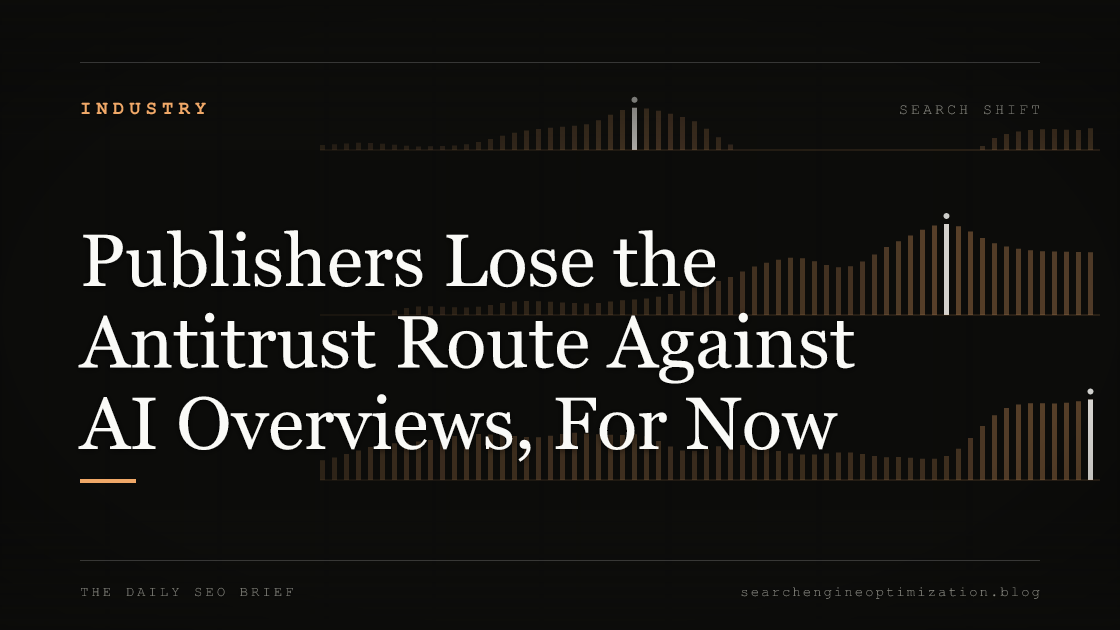 Publishers Lose the Antitrust Route Against AI Overviews, For Now. Featured image for SEO