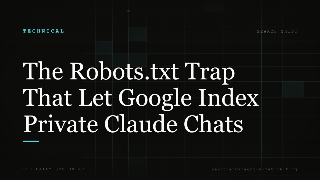 The Robots.txt Trap That Let Google Index Private Claude Chats. Featured image for SEO