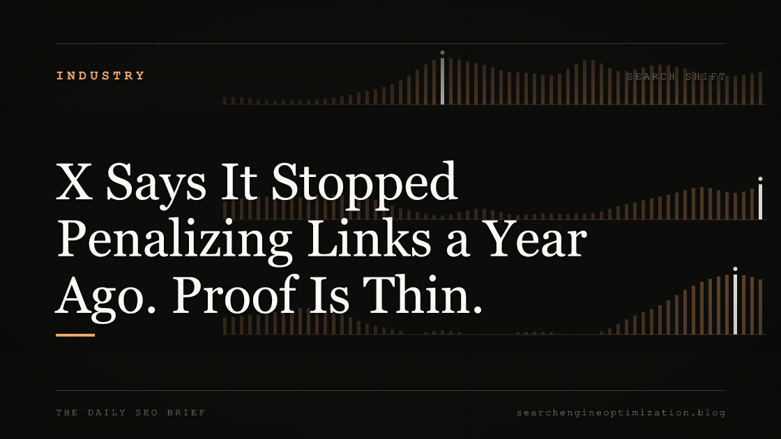 X Says It Stopped Penalizing Links a Year Ago. Proof Is Thin.. Featured image for SEO